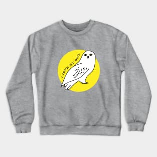 I love my owl Crewneck Sweatshirt